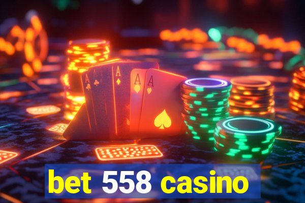 bet 558 casino